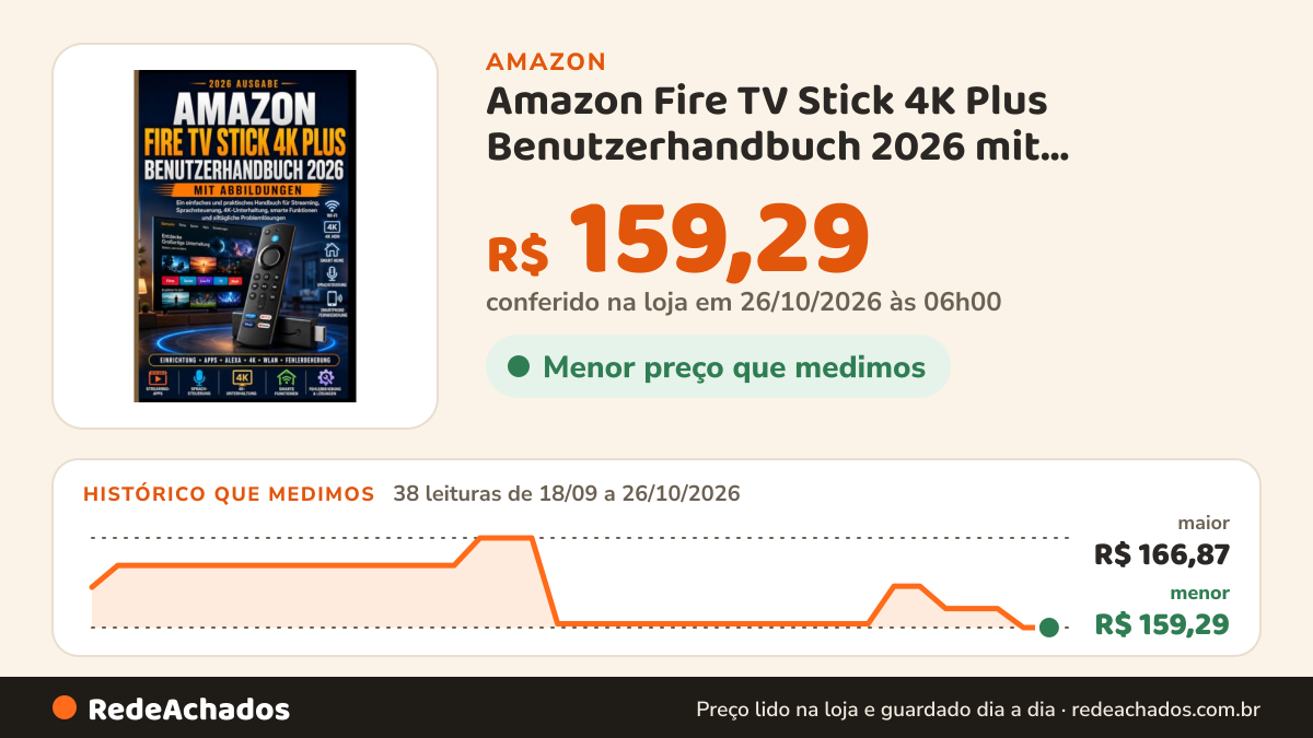 Histórico de preço de Amazon Fire TV Stick 4K Plus Benutzerhandbuch 2026 mit Abbildungen: Ein einfaches und… na Amazon: 38 leituras de 18/09/2026 a 26/10/2026, menor R$ 159,29, maior R$ 166,87; R$ 159,29 conferido em 26/10/2026 às 06h00