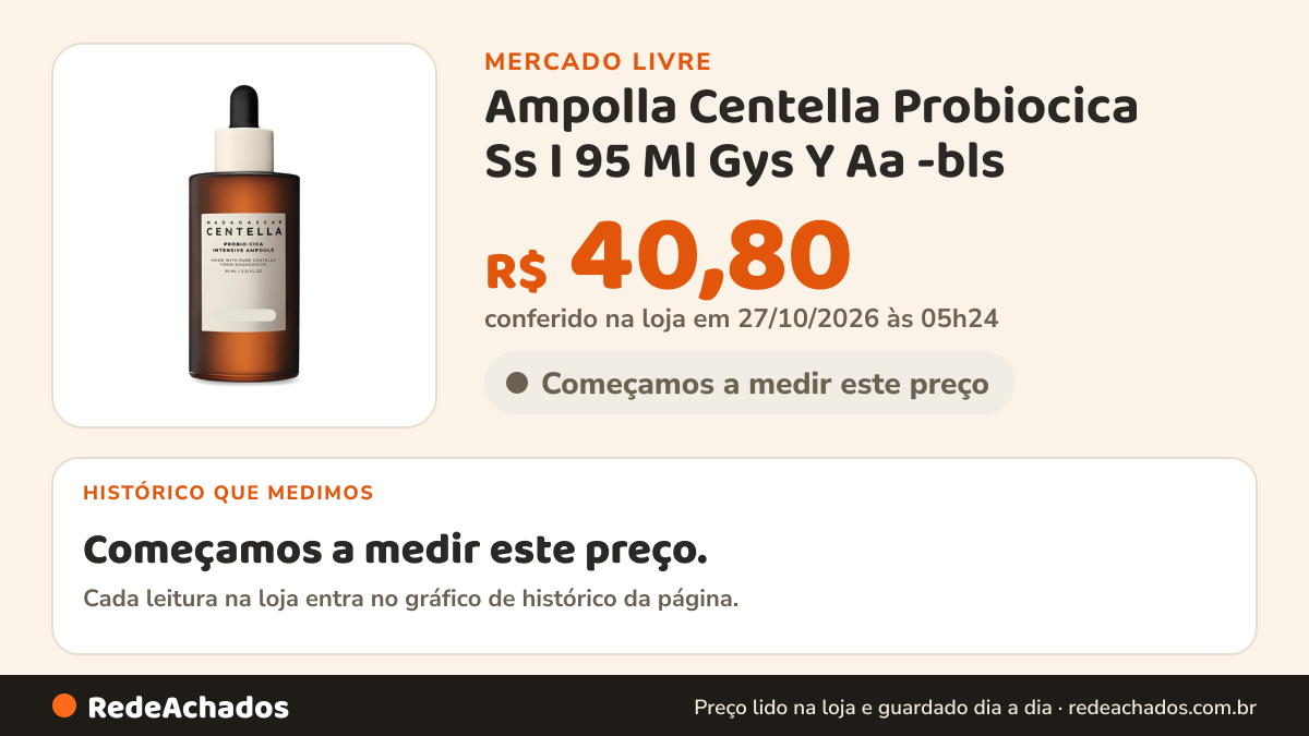 Histórico de preço de Ampolla Centella Probiocica Ss I 95 Ml Gys Y Aa -bls no Mercado Livre: 14 leituras de 30/09/2026 a 15/10/2026, menor R$ 37,50, maior R$ 39,38