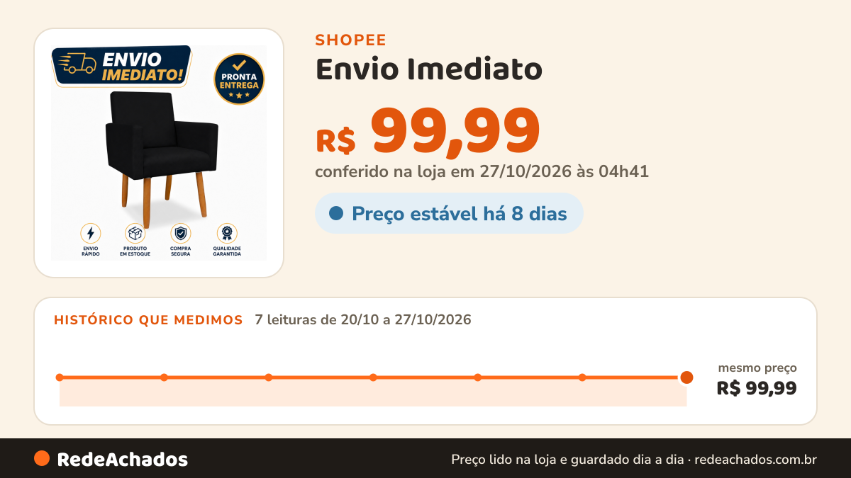 Histórico de preço de Envio Imediato - Poltrona para Sala Quarto Escritório Consultório Barbearia Escrivaninha… na Shopee: 7 leituras de 20/10/2026 a 27/10/2026, mesmo preço, R$ 99,99, em todas; R$ 99,99 conferido em 27/10/2026 às 04h41