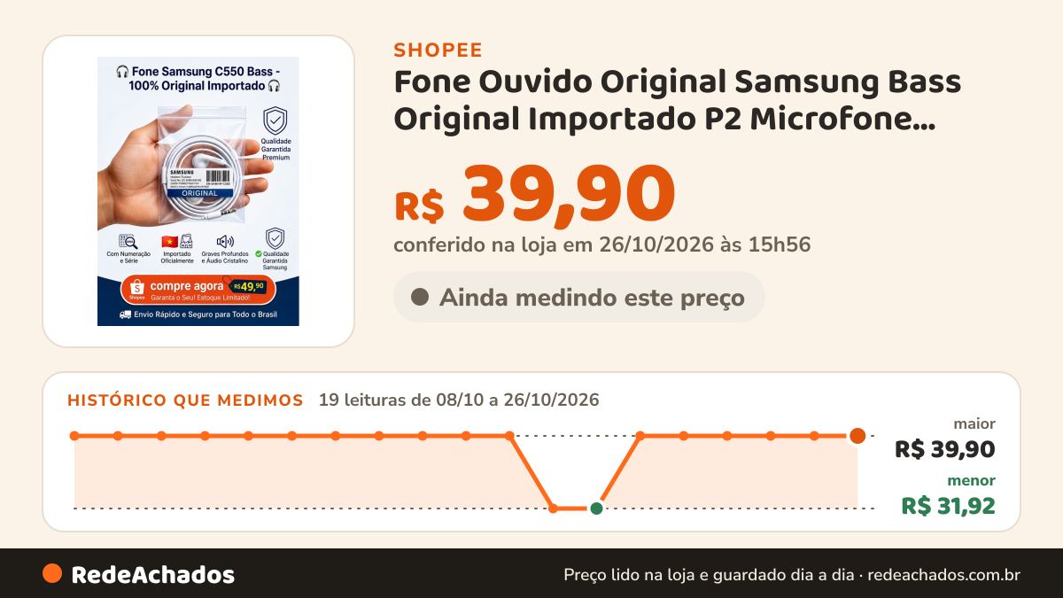 Histórico de preço de Fone Ouvido Original Samsung Bass Original Importado P2 Microfone Intra-Auricular Envio… na Shopee: 19 leituras de 08/10/2026 a 26/10/2026, menor R$ 31,92, maior R$ 39,90; R$ 39,90 conferido em 26/10/2026 às 15h56