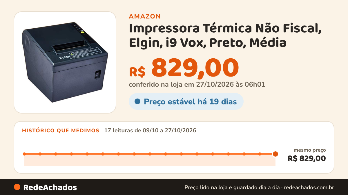 Histórico de preço de Impressora Térmica Não Fiscal, Elgin, i9 Vox, Preto, Média na Amazon: 16 leituras de 09/10/2026 a 25/10/2026, mesmo preço, R$ 829,00, em todas