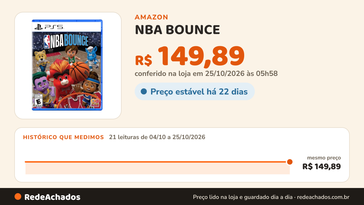 Histórico de preço de NBA BOUNCE - PlayStation 5 na Amazon: 21 leituras de 04/10/2026 a 25/10/2026, mesmo preço, R$ 149,89, em todas; R$ 149,89 conferido em 25/10/2026 às 05h58