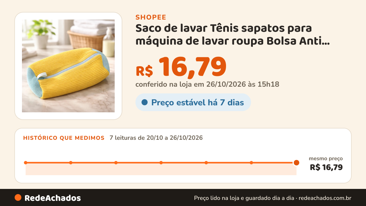 Histórico de preço de Saco de lavar Tênis sapatos para máquina de lavar roupa Bolsa Anti Deformação 39 x 25cm na Shopee: 7 leituras de 20/10/2026 a 26/10/2026, mesmo preço, R$ 16,79, em todas; R$ 16,79 conferido em 26/10/2026 às 15h18