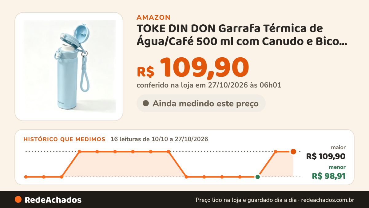 Histórico de preço de TOKE DIN DON Garrafa Térmica de Água/Café 500 ml com Canudo e Bico, Azul na Amazon: 16 leituras de 10/10/2026 a 27/10/2026, menor R$ 98,91, maior R$ 109,90; R$ 109,90 conferido em 27/10/2026 às 06h01